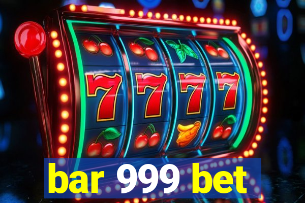 bar 999 bet